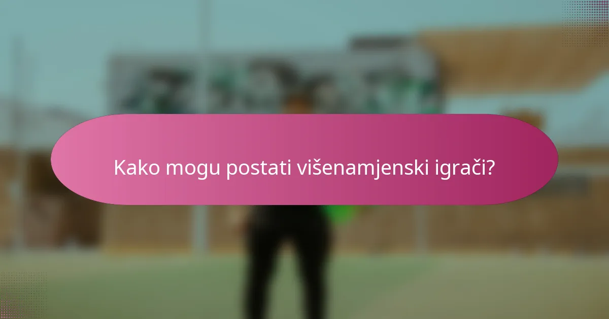 Kako mogu postati višenamjenski igrači?