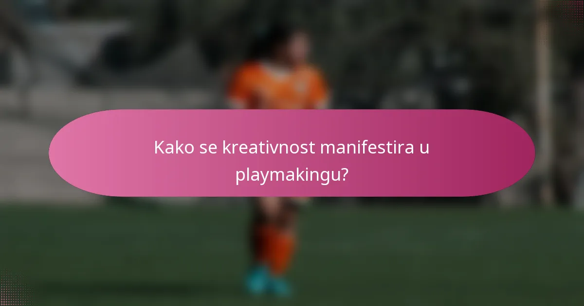 Kako se kreativnost manifestira u playmakingu?