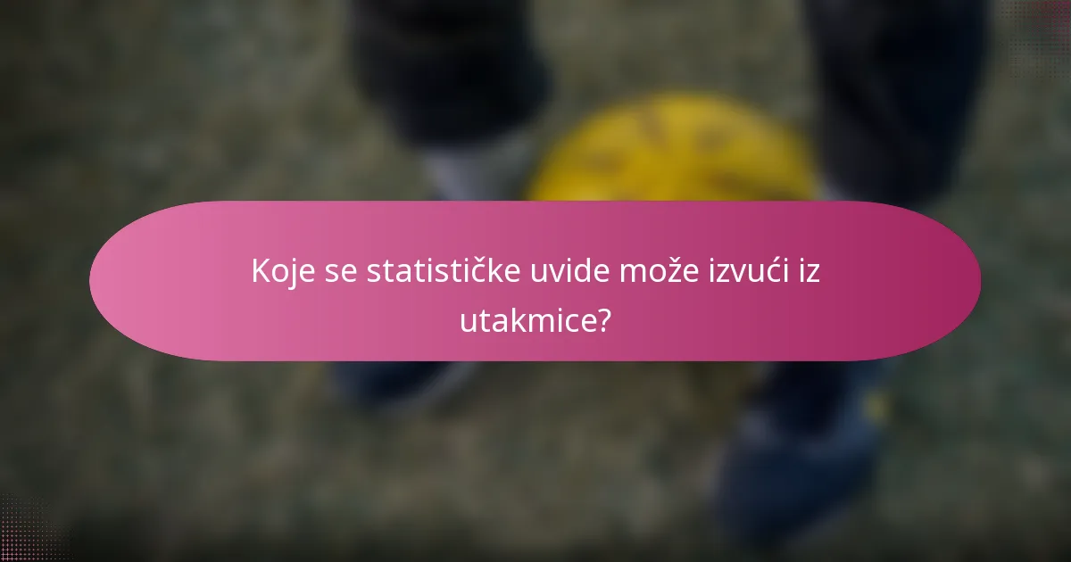 Koje se statističke uvide može izvući iz utakmice?